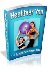 Healthier You,The secrets to a better body (ebook)