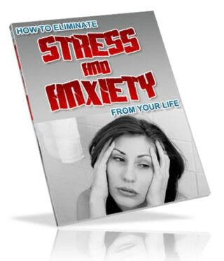 Eliminate Stress And Anxiety From Your Life (Ebook)